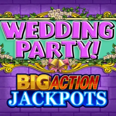 Wedding Party! Big Action Jackpots